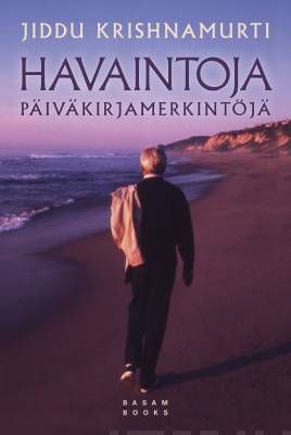 Krishnamurti Jiddu: Havaintoja - Päiväkirjamerkintöjä