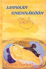 Garfield Patricia: Luovaan unennäköön