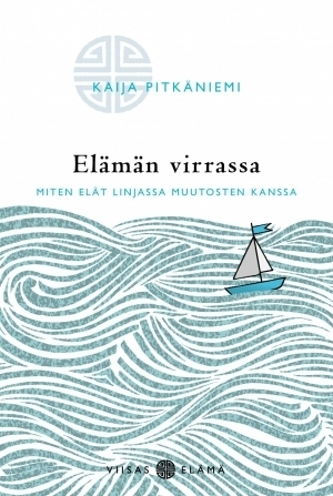 Pitkäniemi Kaija: Elämän virrassa