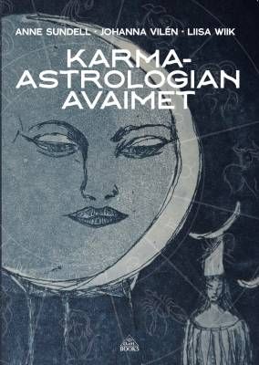 Sundell Anne, Vilén Johanna &amp; Wiik Liisa: Karma-astrologian avaimet
