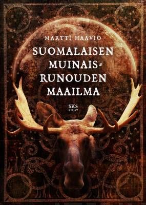 Haavio Martti: Suomalaisen muinaisrunouden maailma