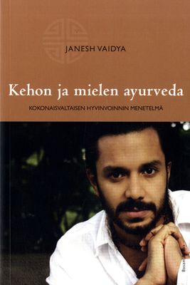 Vaidya Janesh: Kehon ja mielen ayurveda