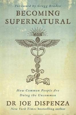 Dispenza Joe: Becoming Supernatural