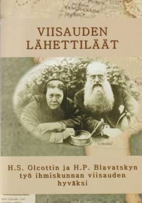 Viisauden lähettiläät - H.S. Olcottin ja H.P. Blavatskyn työ ihmiskunnan viisauden hyväksi