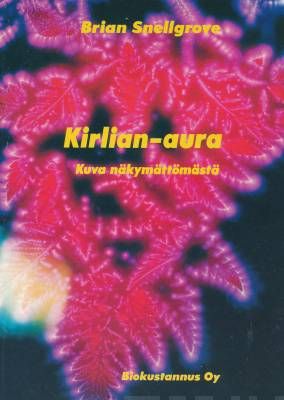 Snellgrove Brian: Kirlian-aura - kuva näkymättömästä