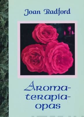 Radford Joan: Aromaterapiaopas