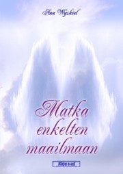 Wyskiel Anu: Matka enkelten maailmaan (+ cd)