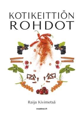Kivimetsä Raija: Kotikeittiön rohdot