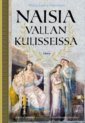 Hänninen Marja-Leena: Naisia vallan kulisseissa