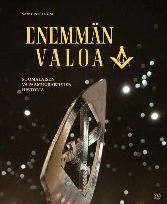 Nyström Samu: Enemmän valoa - Suomalaisen vapaamuurariuden historia