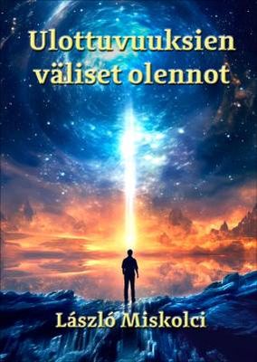 Miskolci László: Ulottuvuuksien väliset olennot