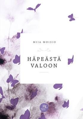 Moisio Miia: Häpeästä valoon
