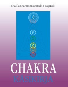 Sharamon Shalila, Baginski Bodo J.:  Chakra käsikirja