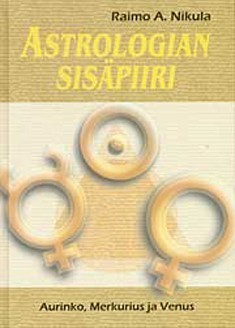 Nikula Raimo A.: Astrologian sisäpiiri – Aurinko, Merkurius ja Venus
