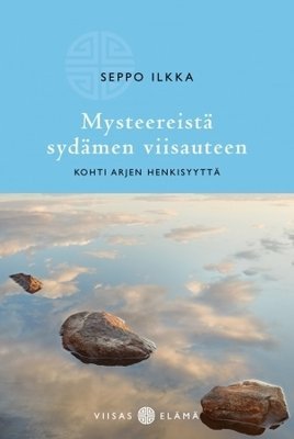 Ilkka Seppo: Mysteereistä sydämen viisauteen
