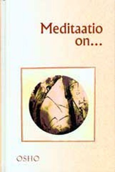 Osho: Meditaatio on...