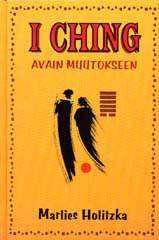 Holitzka Marlies: I Ching – avain muutokseen