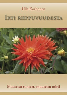 Korhonen Ulla: Irti riippuvuudesta