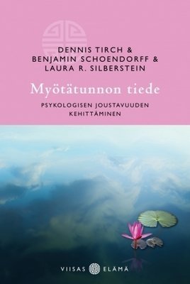 Tirch Dennis, Schoendorff Benjamin, Silberstein Laura R.: Myötätunnon tiede