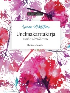 Wikström Sanna: Unelmakarttakirja – sydän löytää tien