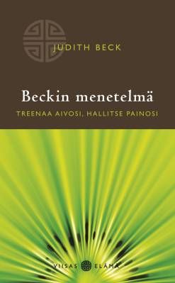 Beck Judith: Beckin menetelmä - Treenaa aivosi, hallitse painosi POKKARI