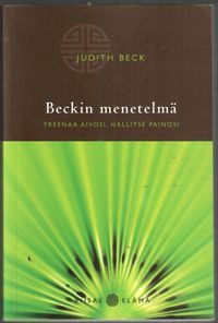 Beck Judith: Beckin menetelmä - Treenaa aivosi, hallitse painosi