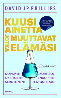 Phillips David JP: Kuusi ainetta jotka muuttavat elämäsi