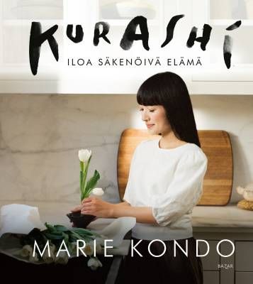 Kondo Marie: Kurashi - Iloa säkenöivä elämä