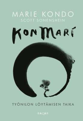 Kondo Marie &amp; Sonenshein, Scott: KonMari - Työnilon löytämisen taika