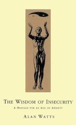 Watts Alan: The Wisdom of Insecurity