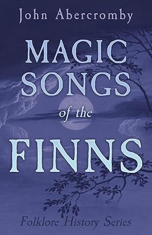 Abercromby John: Magic Songs of the Finns
