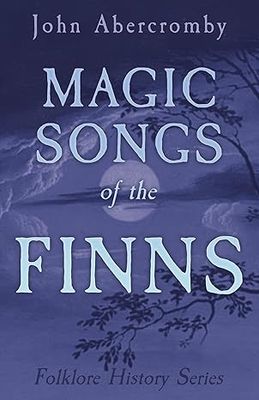Abercromby John: Magic Songs of the Finns
