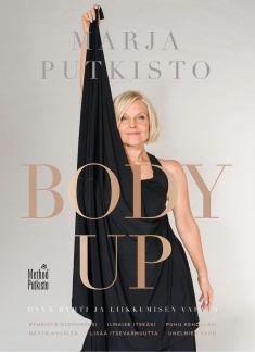 Putkisto Marja: Body up – hyvä ryhti ja liikkumisen vapaus