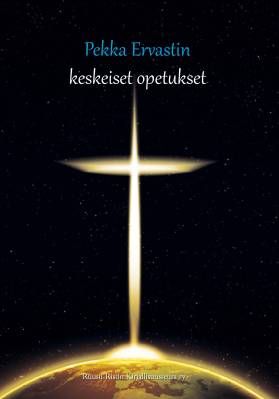 Savinainen Antti, Rinkinen Rauno, Koskinen Matti (toim.): Pekka Ervastin keskeiset opetukset