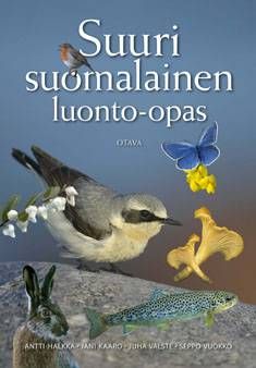 Halkka Antti, Kaaro Jani, Valste Juha, Vuokko Seppo: Suuri suomalainen luonto-opas
