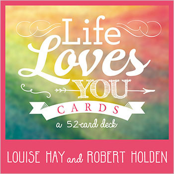 Hay Louise, Holden Robert: Life Loves You Cards