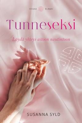 Syld Susanna: Tunneseksi - Löydä yhteys aitoon nautintoon