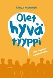 Nieminen Karla: Olet hyvä tyyppi