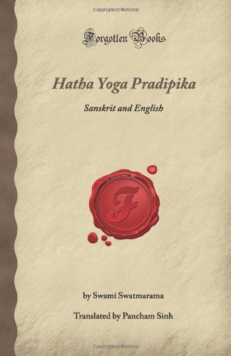 Swami Swatmarama: Hatha Yoga Pradipika: Sanskrit and English