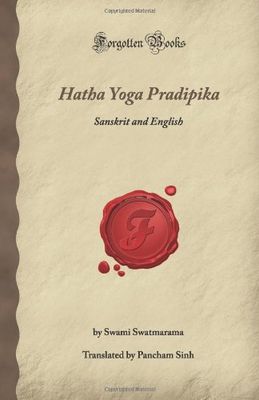 Swami Swatmarama: Hatha Yoga Pradipika: Sanskrit and English