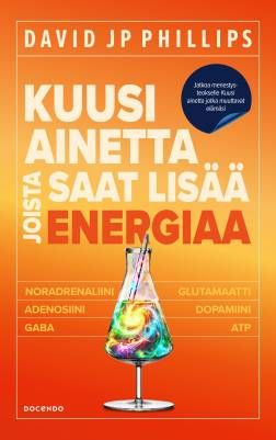 Phillips David JP: Kuusi ainetta joista saat lisää energiaa