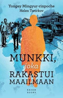 Mingyur-rinpoche Yongey, Tworkov Helen: Munkki, joka rakastui maailmaan