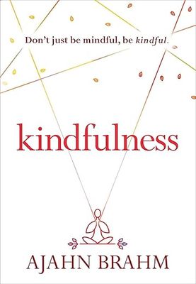 Brahm Ajahn: Kindfulness