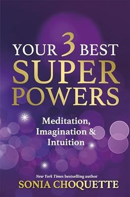 Choquette Sonia: Your 3 Best Super Powers