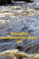 Tietze Harald W.: Nuoruutta vanhenemisen sijaan – pH