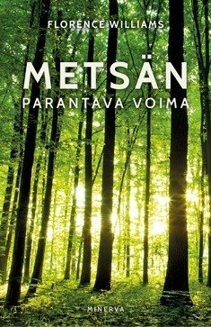 Williams Florence: Metsän parantava voima