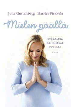 Gustafsberg Jutta, Piekkola Harriet: Mielen päällä