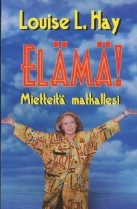 Hay Louise L.: Elämä!