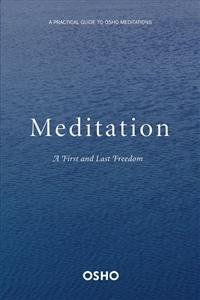 Osho: Meditation – The First and Last Freedom