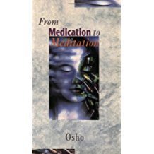 Osho: From Medication to Meditation
